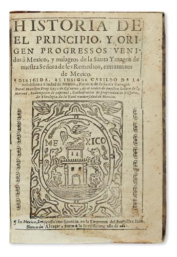 (MEXICAN IMPRINT--1621.) Cisneros, Luís de. Historia de el principio, y origen progressos venidas á Mexico y milagros de la santa ymage